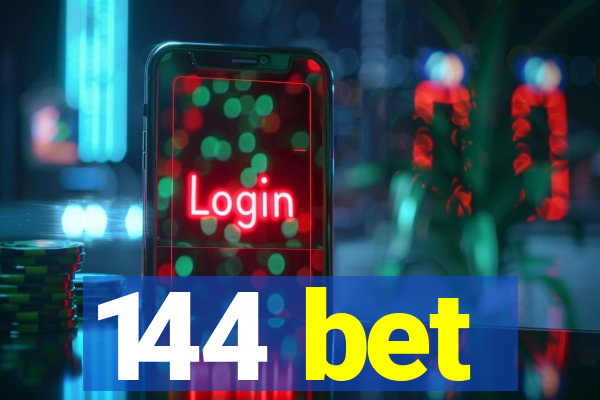 144 bet